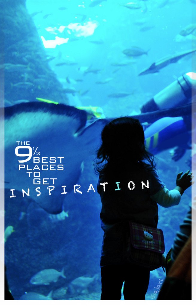 The 9-1/2 Best Places to Find Inspiration