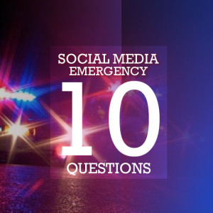 Social Media Emergency: Ten Questions