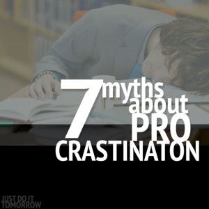 Seven Myths About Procrastination