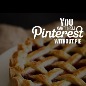 You can't spell Pinterest without PIE