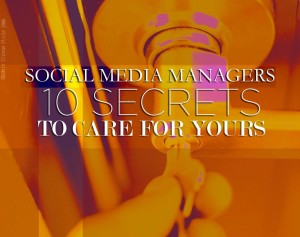 Social Media Managers: 10 Secrets to Care for Yours