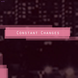Constant Changes
