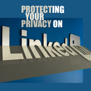 LinkedIn and Privacy
