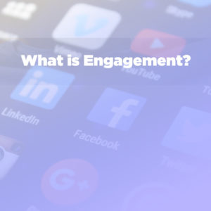 What is Engagement?