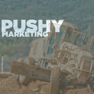 Pushy Marketing