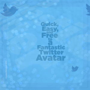 Quick, Easy, and Free Ways to a Fantastic Twitter Avatar