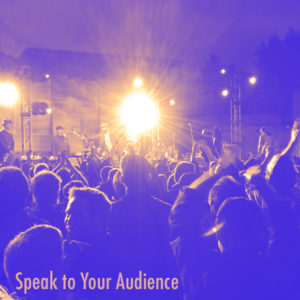 Speak to Your Audience