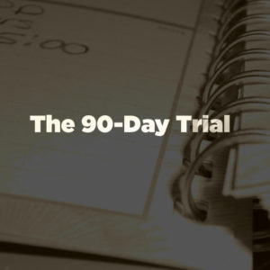 The 90-day trial