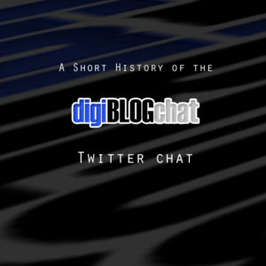 A Short History of the #DigiBlogChat Twitter Chat