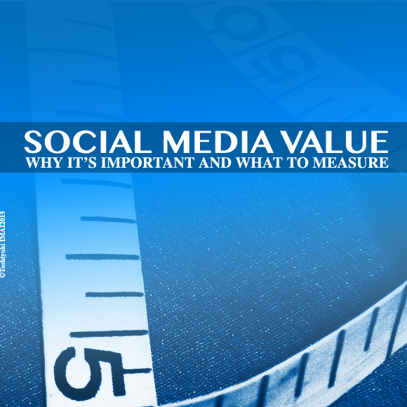 Social Media Value Why It's important and what to measure