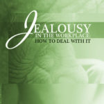 Jealousy in the Workplace: How to Deal with it