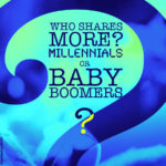 Who Shares More? Millennials versus Baby Boomers
