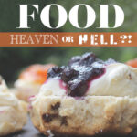 Food heaven or hell?!