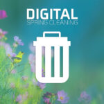 Digital Spring Cleaning